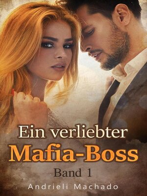 cover image of Ein verliebter Mafia-Boss Band 1
